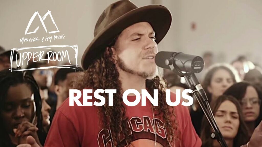 Maverick City Music x UPPERROOM – Rest On Us