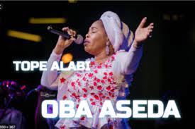 Lyrics Tope Alabi – Oba Aseda