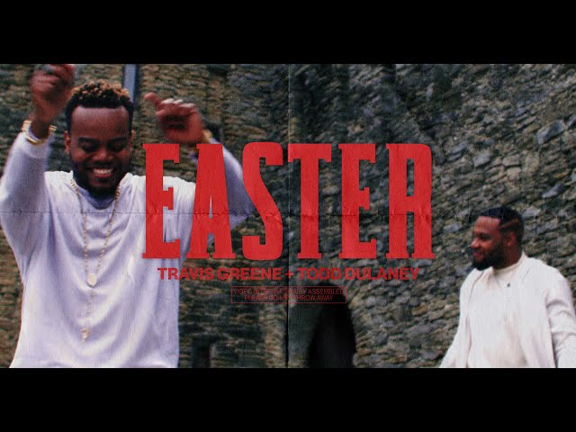 Travis Greene ft Todd Dulaney – EASTER