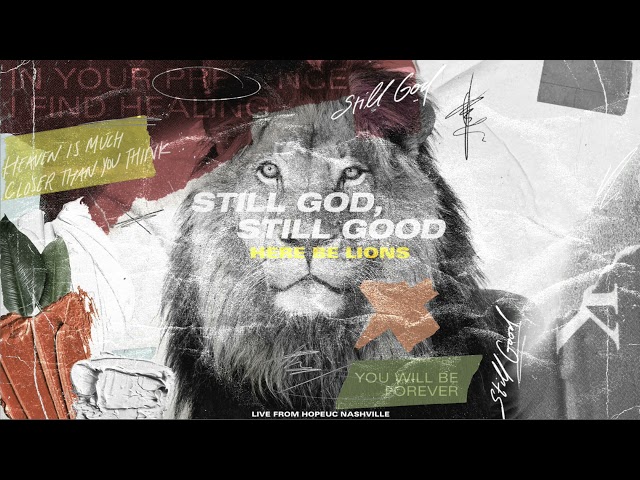 Here Be Lions – Still God, Still Good MP3 Download, Lyrics