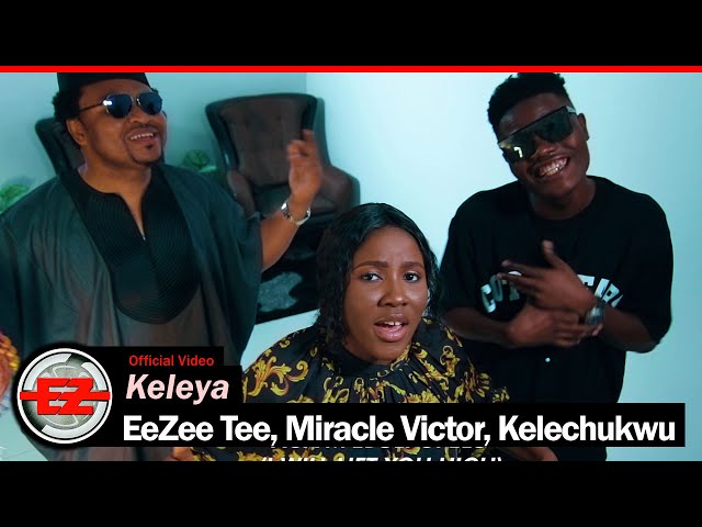 EeZee Conceptz – Keleya ft. EeZee Tee, Miracle VIctor, Kelechukwu MP3 Download (Lyrics)