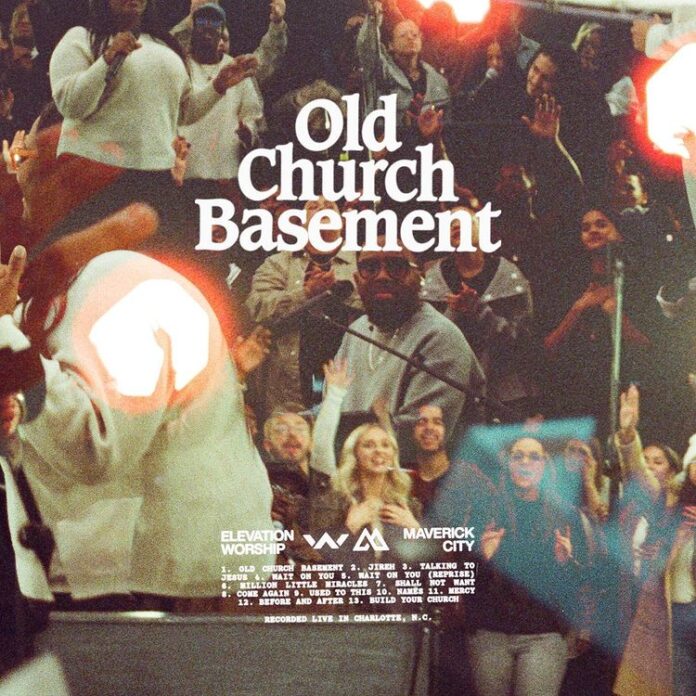 Album: Elevation Worship x Maverick City – Old Church Basement