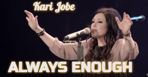 Kari Jobe – Always Enough (Mp3 Download, Lyrics)