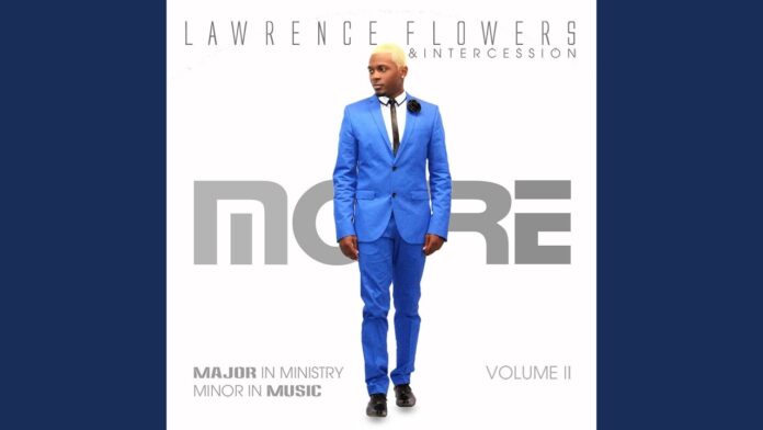 Lawrence Flowers & Intercession – More (Reprise) Mp3 Download, Lyrics